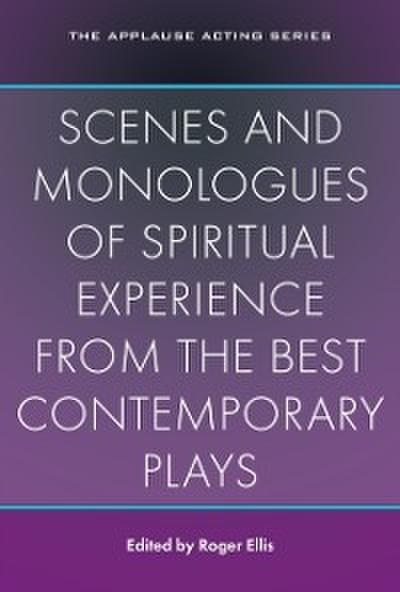 Scenes and Monologues of Spiritual Experience from the Best Contemporary Plays