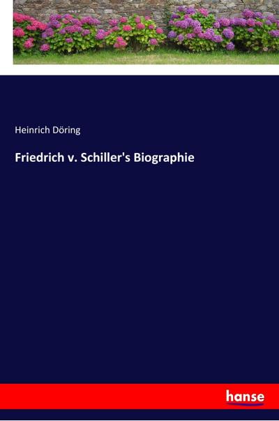 Friedrich v. Schiller’s Biographie