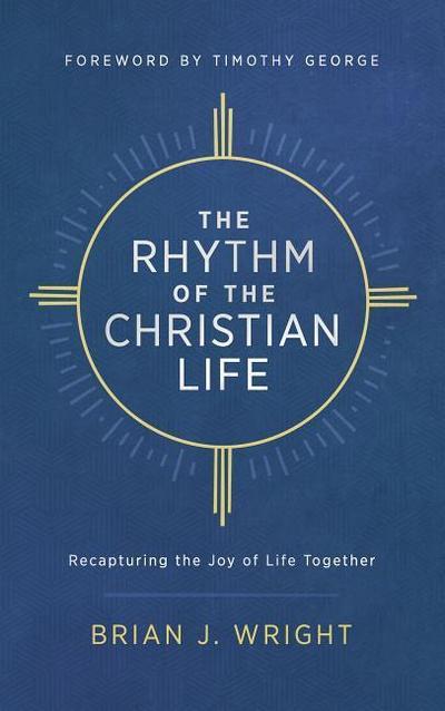 The Rhythm of the Christian Life