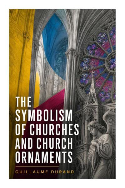 The Symbolism of Churches and Church Ornaments