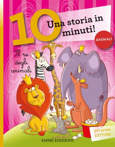 Il re degli animali. Una storia di 10 minuti