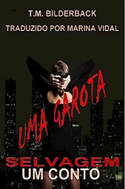 Uma Garota Selvagem - Um Conto