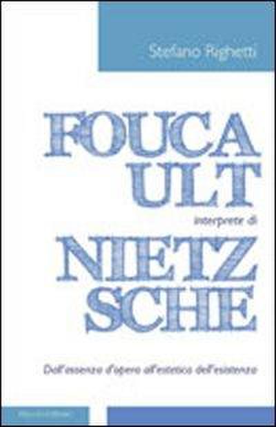 Foucault interprete di Nietzsche. Dall’assenza d’opera all’estetica dell’esistenza
