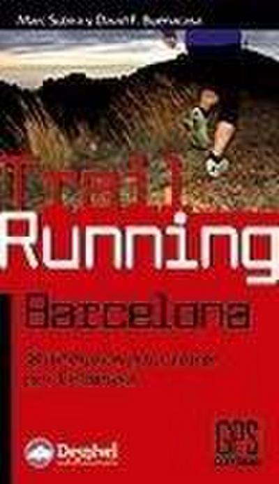 Trail running Barcelona : 18 itinerarios para correr por Collserola