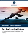 Das Tanken des Motors