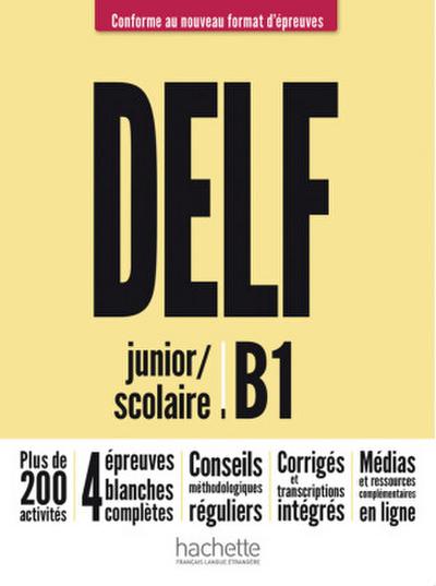 DELF junior / scolaire B1 - Conforme au nouveau format d’épreuves
