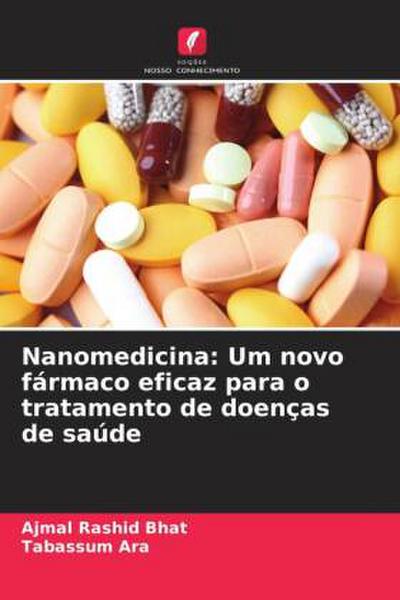 Nanomedicina: Um novo fármaco eficaz para o tratamento de doenças de saúde