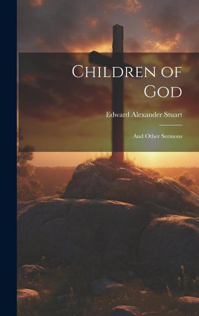 Children of God: And Other Sermons