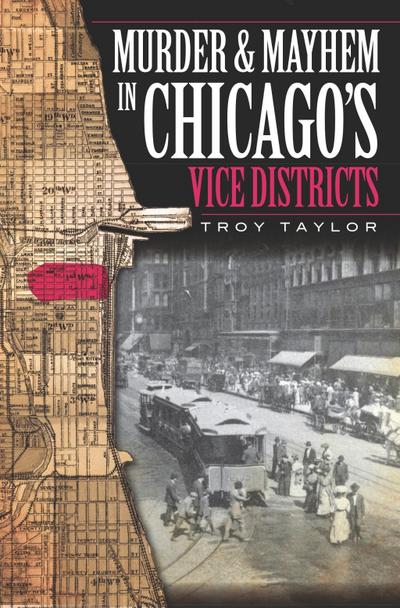 Murder and Mayhem in Chicago’s Vice Districts