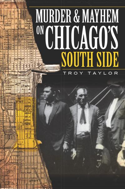 Murder and Mayhem on Chicago’s South Side