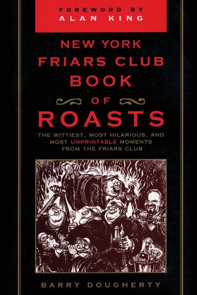 The New York Friars Club Book of Roasts