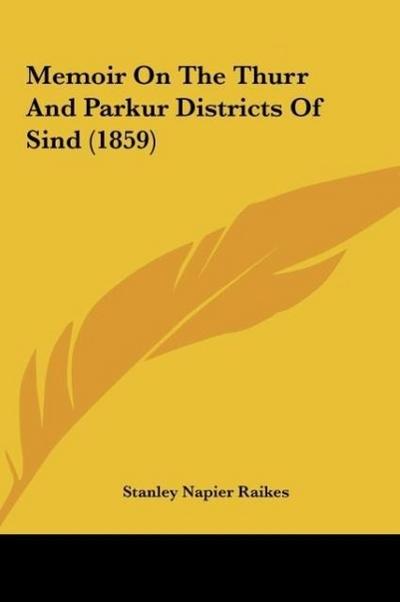 Memoir On The Thurr And Parkur Districts Of Sind (1859)