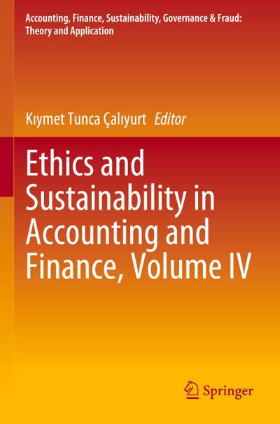 Ethics and Sustainability in Accounting and Finance, Volume IV