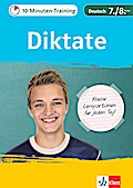 Klett 10-Minuten-Training Deutsch Rechtschreibung Diktate 7./8. Klasse: Kleine Lernportionen für jeden Tag