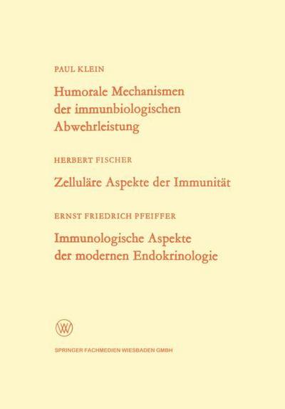 Humorale Mechanismen der immunbiologischen Abwehrleistung.Zelluläre Aspekte der Immunität.Immunologische Aspekte der modernen Endokrinologie