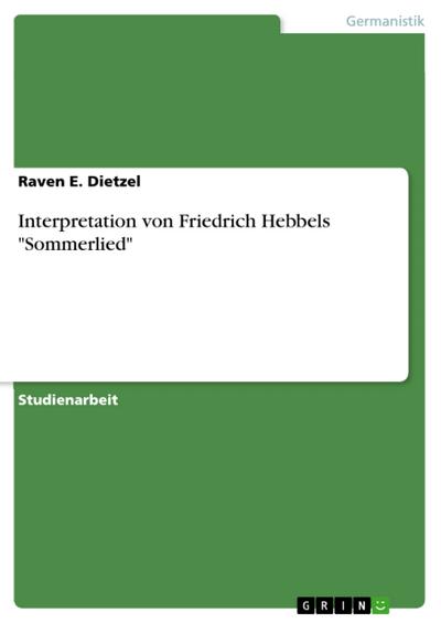 Interpretation von Friedrich Hebbels "Sommerlied"