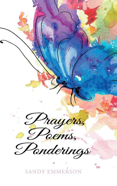 Prayers, Poems, Ponderings