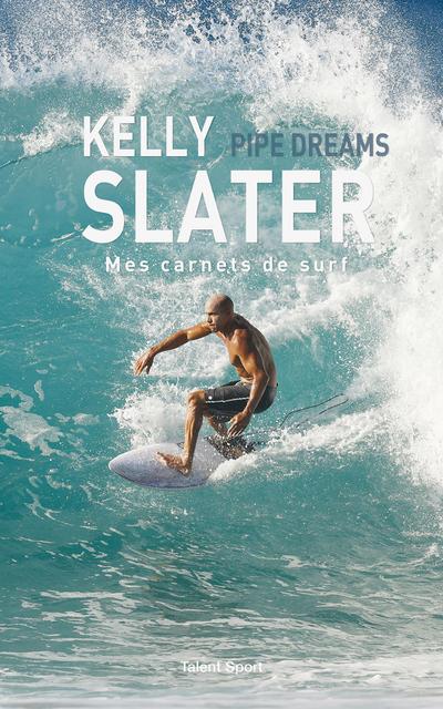 Kelly Slater : Pipe Dreams