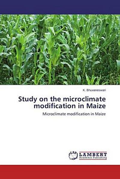 Study on the microclimate modification in Maize