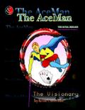 THE ACEMAN ... The Visionary