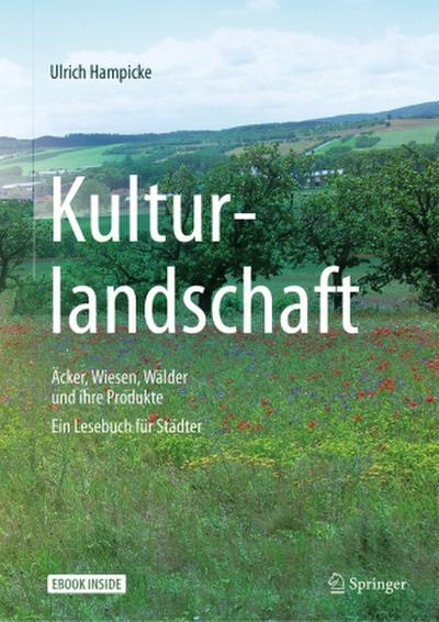 Kulturlandschaft - Äcker, Wiesen, Wälder und ihre Produkte