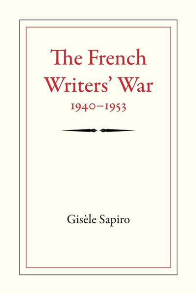 The French Writers’ War, 1940-1953