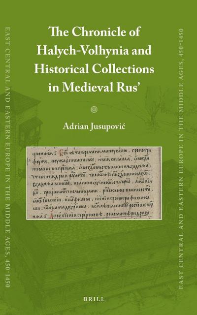 The Chronicle of Halych-Volhynia and Historical Collections in Medieval Rus’