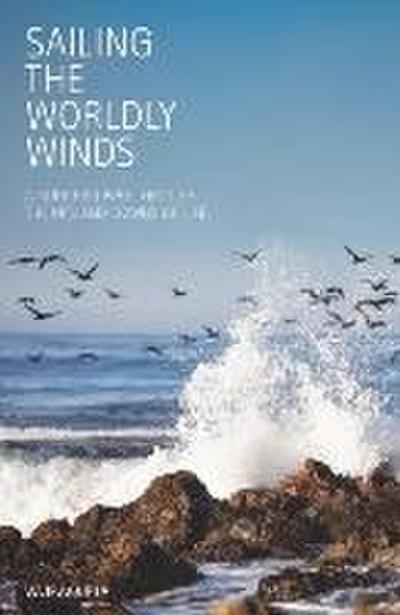 Sailing the Worldly Winds: A Buddhist Way Through the Ups and Downs of Life