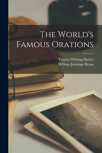 The World’s Famous Orations