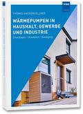 Wärmepumpen in Haushalt, Gewerbe und Industrie von Thomas Hackensellner | Taschenbuch