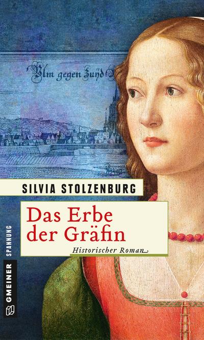 Das Erbe der Gräfin; Historischer Roman; Die Ulm-Trilogie; Deutsch