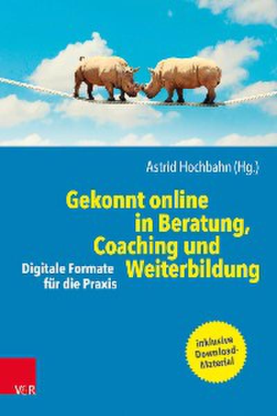 Gekonnt online in Beratung, Coaching und Weiterbildung