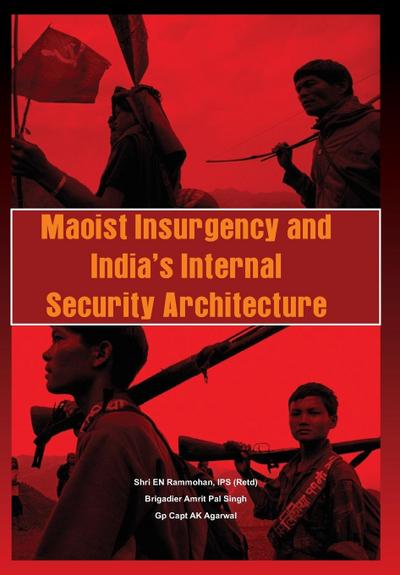 Maoist Insurgency and India’s Internal Security