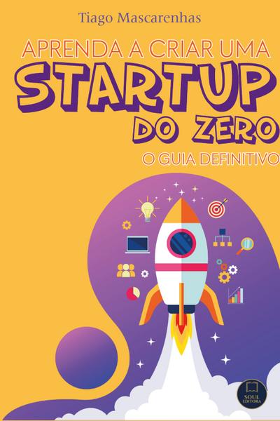 Aprenda a criar uma Starup do Zero