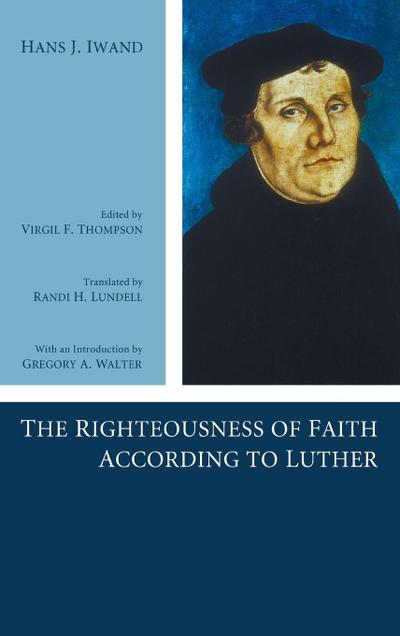 The Righteousness of Faith According to Luther