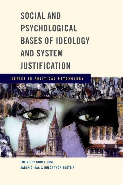 Social and Psychological Bases of Ideology and System Justification