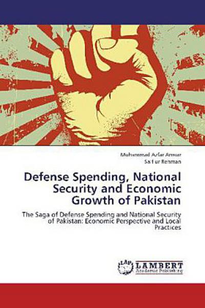 Defense Spending, National Security and Economic Growth of Pakistan