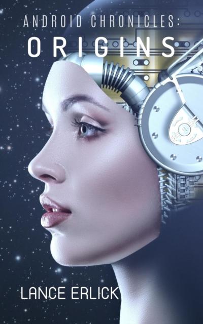 Android Chronicles: Origins