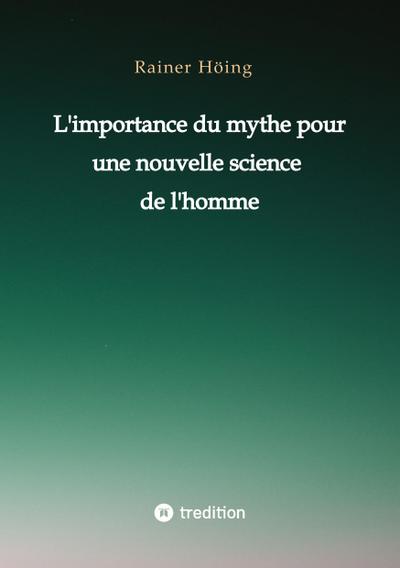 L’importance du mythe pour une nouvelle science de l’homme