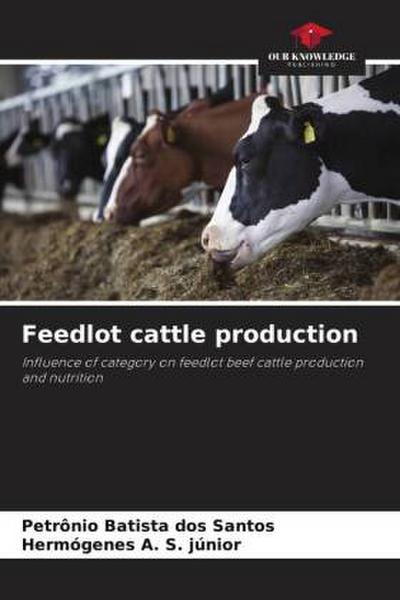 Feedlot cattle production