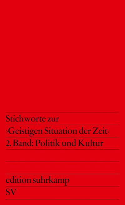 Stichworte zur »Geistigen Situation der Zeit«: 1. Band: Nation und Republik. 2. Band: Politik und Kultur (edition suhrkamp)