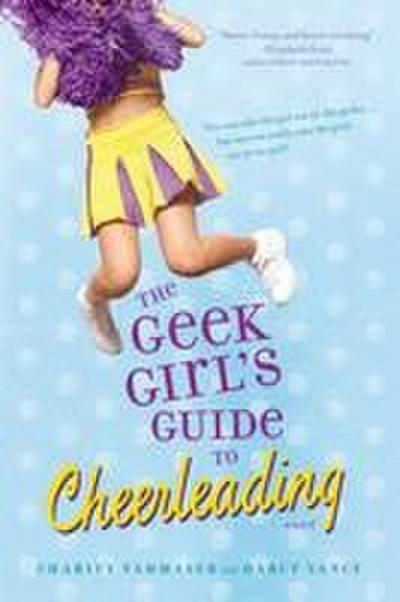The Geek Girl’s Guide to Cheerleading