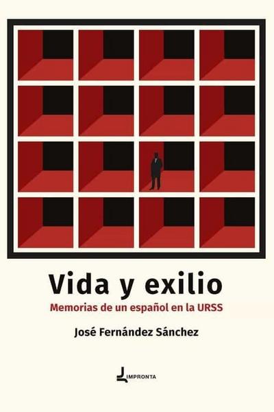 Vida y exilio. memorias de un espaÑol en la urss