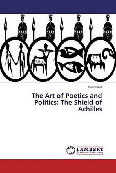 The Art of Poetics and Politics: The Shield of Achilles