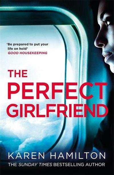 The Perfect Girlfriend: The gripping and twisted Sunday Times Top Ten Bestseller that everyone’s talking about!