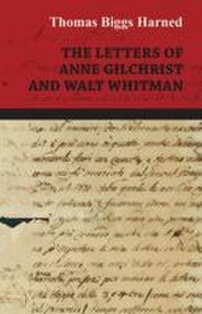 The Letters of Anne Gilchrist and Walt Whitman