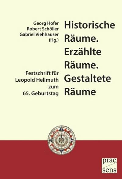 Historische Räume.Erzählte Räume.Gestaltete Räume