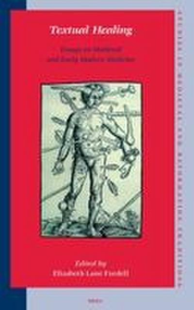 Textual Healing: Essays on Medieval and Early Modern Medicine