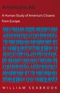 Americans All - A Human Study of America’s Citizens from Europe