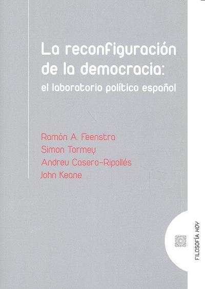 La reconfiguración de la democracia : el laboratorio político español